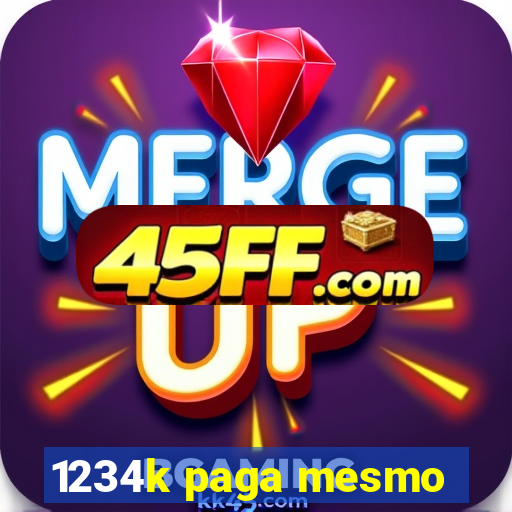 1234k paga mesmo